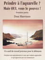  DVD, Peindre a l'aquarelle? mais oui,vous le pouvez! n�15