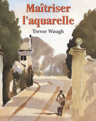 DVD, Ma�triser l'aquarelle DVD n�8 -  DVD Techniques de peinture Aquarelle - ART'PALETTE
