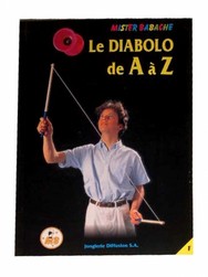 Livre "Le Diabolo de A � Z"  Mister Babache - VENTE DOCUMENTATION CIRQUE - DAUPHICIRQUE MATERIEL ET CIRQUE