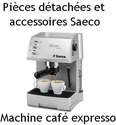 Pi�ces d�tach�es et accessoires machine caf� expresso Saeco - Pi�ces d�tach�es et accessoires Saeco - MENA ISERE SERVICE