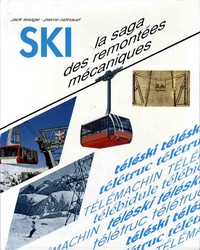 Ski - La saga des remont�es m�caniques