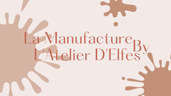 La Manufacture By l'Atelier d'Elfes - BEAUNE en action