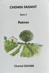 Chemin faisant  Tome 2 Po�mes de Chantal Olivier - Ferme Fruirouge