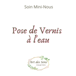 Pose de vernis  l'eau  - ART DES SENS - CONCEPT STORE Bio & Bien-tre