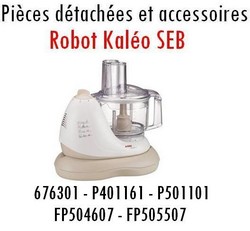 Robot Kalo Seb 676301 - FP401161-FP501101-FP504607-FP505507 - MENA ISERE SERVICE - Pices dtaches et accessoires lectromnager