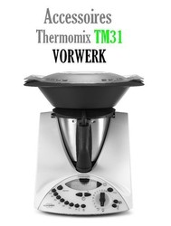 Accessoire Robot Thermomix Vorwerk TM31 et livre de recettes - MENA ISERE SERVICE - Pices dtaches et accessoires lectromnager