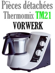 Pices dtaches robot thermomix Vorwerk TM21 - MENA ISERE SERVICE - Pices dtaches et accessoires lectromnager