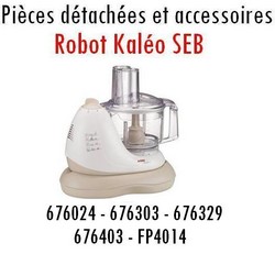 Robot Kalo seb : 676024 - 676303 - 676329 - 676403 - FP4014 - MENA ISERE SERVICE - Pices dtaches et accessoires lectromnager
