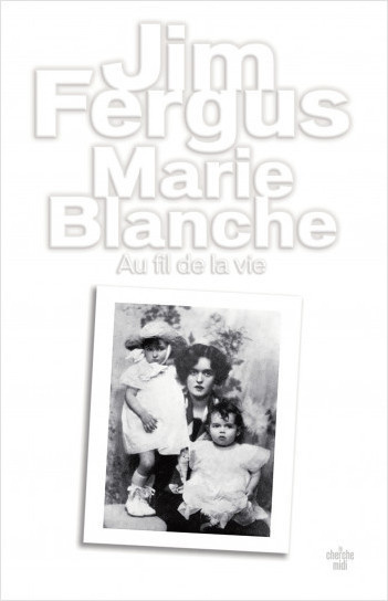 MARIE BLANCHE-AU FIL DE LA VIE - LITTERATURE - Maison de la Presse Nevers - Voir en grand