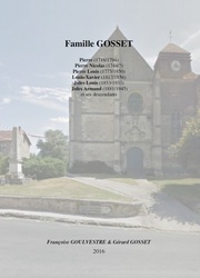 Famille Gosset de Pierre  Jules et ses descendants - Grard GOSSET auteur