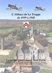 L'Abbaye de La Trappe de 1939  1945 - Grard GOSSET auteur